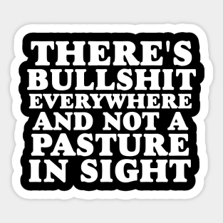 There Is Bullsht Everywhere And Not A Pasture In Sight, Funny Country Shirt, Cowboy Country Shirts, Howdy Western Shirt, Preppy Unisex Sticker